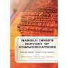 Harold Innis's History of Communications: Paper and Printing-Antiquity to Early Modernity - Hardcover