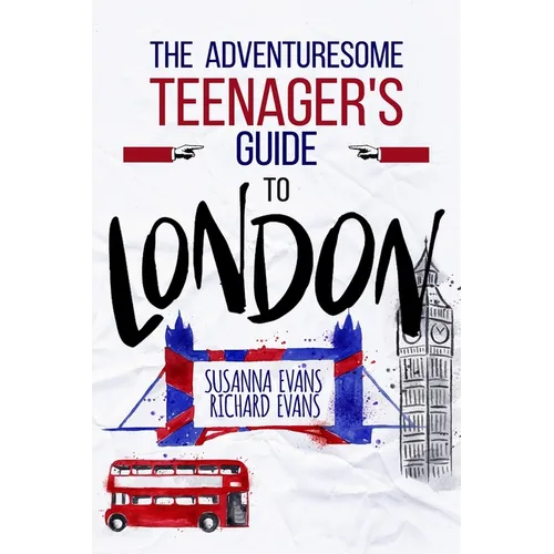 The Adventuresome Teenager's Travel Guide to London - Paperback