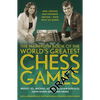 The Mammoth Book of the World's Greatest Chess Games: New, Updated and Expanded Edition - Now with 145 Games - Paperback