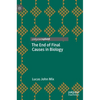 The End of Final Causes in Biology - Hardcover