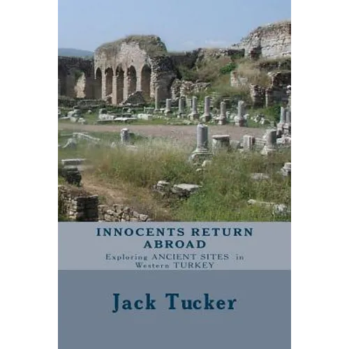 Innocents Return Abroad: Exploring Ancient Sites in Western Turkey - Paperback