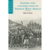 Slavery and Colonial Rule in French West Africa - Paperback
