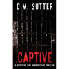 Captive: A Detective Jade Monroe Crime Thriller Book 2 - Paperback