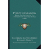 Pearce Genealogy: Being The Record Of The Posterity Of Richard Pearce (1888) - Paperback