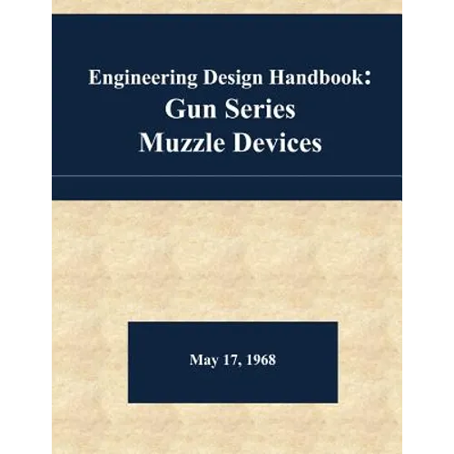 Engineering Design Handbook: Gun Series - Muzzle Devices - Paperback