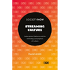 Streaming Culture: Subscription Platforms and the Unending Consumption of Culture - Paperback