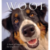 Woof: A Book of Happiness for Dog Lovers - Hardcover