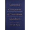 Unintended Consequences of Constitutional Amendment - Paperback