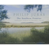 Philip Juras: The Southern Frontier: Landscapes Inspired by Bartram's Travels - Paperback