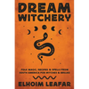 Dream Witchery: Folk Magic, Recipes & Spells from South America for Witches & Brujas - Paperback
