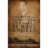 Grew Up in the Deep South and Saved by Many Angels: Mother Stood by Her Troubled Son's Side - Paperback