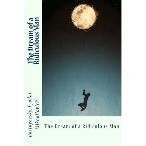 The Dream of a Ridiculous Man - Paperback