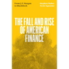 The Fall and Rise of American Finance: From Jp Morgan to Blackrock - Paperback