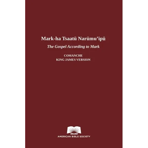 The Gospel According to Mark in Comanche-English - Paperback