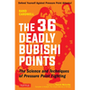 The 36 Deadly Bubishi Points: The Science and Techniques of Pressure Point Fighting - Defend Yourself Against Pressure Point Attacks! - Paperback