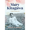 Mary Kitagawa: A Nikkei Canadian Life - Hardcover