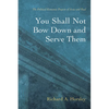 You Shall Not Bow Down and Serve Them - Paperback