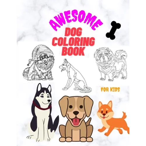 Awesome Dog Coloring Book for Kids: 50 unique and amazing pictures for coloring, containing Christmas dogs age 4-8, 3-5, 5-6 - Paperback