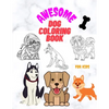 Awesome Dog Coloring Book for Kids: 50 unique and amazing pictures for coloring, containing Christmas dogs age 4-8, 3-5, 5-6 - Paperback