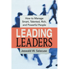 The Leading Leaders: How to Manage Smart, Talented, Rich, and Powerful People - Paperback