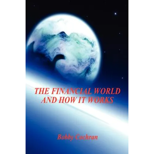 The Financial World and How it Works - Paperback