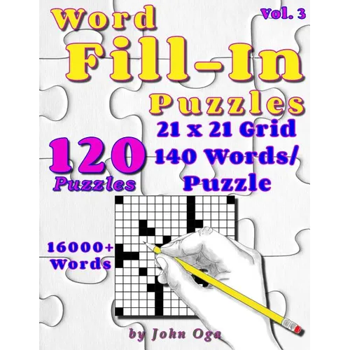 Word Fill-In Puzzles: Fill In Puzzle Book, 120 Puzzles: Vol. 3 - Paperback