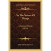 On The Nature Of Things: A Science Primer (1878) - Paperback
