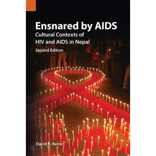 Ensnared by AIDS: Cultural Contexts of HIV and AIDS in Nepal - Paperback