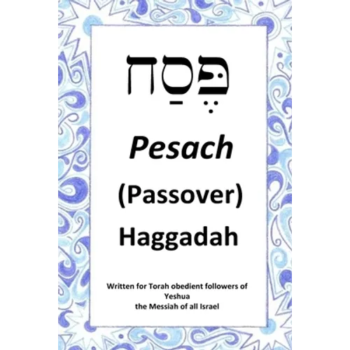 Passover Haggadah: For Torah obedient followers of Messiah Yeshua - Paperback