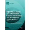 Big Data Analytics and Information Science for Business and Biomedical Applications II - Hardcover