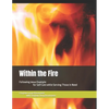 Within the Fire: Following Jesus Example for Self Care while Serving Those in Need - Paperback