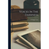 Voices In The Darkness - Paperback