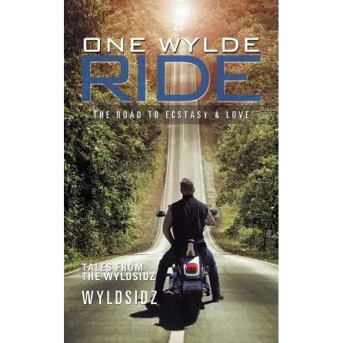 One Wylde Ride: The Road to Ecstasy & Love - Paperback
