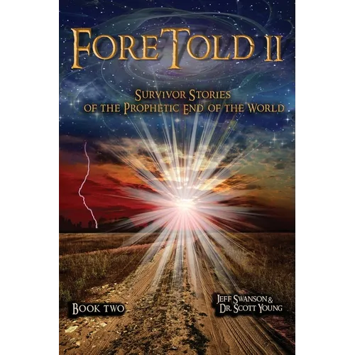 ForeTold II: Survivor Stories of the Prophetic End of the World - Paperback