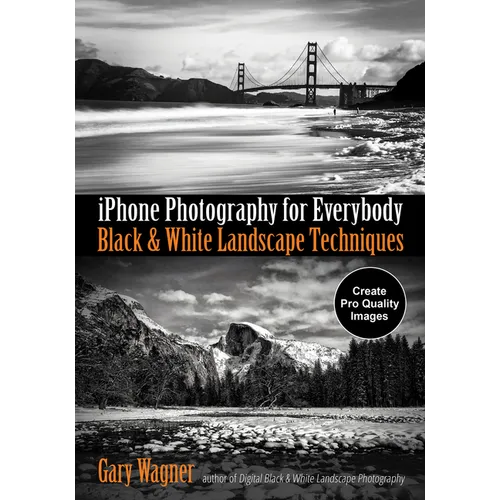 iPhone Photography for Everybody: Black & White Landscape Techniques - Paperback