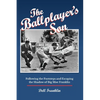 The Ballplayer's Son: Following the Footsteps and Escaping the Shadow of Big Moe Franklin - Paperback