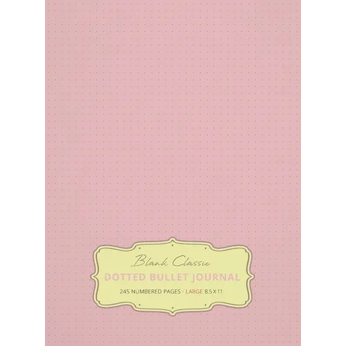 Large 8.5 x 11 Dotted Bullet Journal (Light Pink #18) Hardcover - 245 Numbered Pages - Hardcover