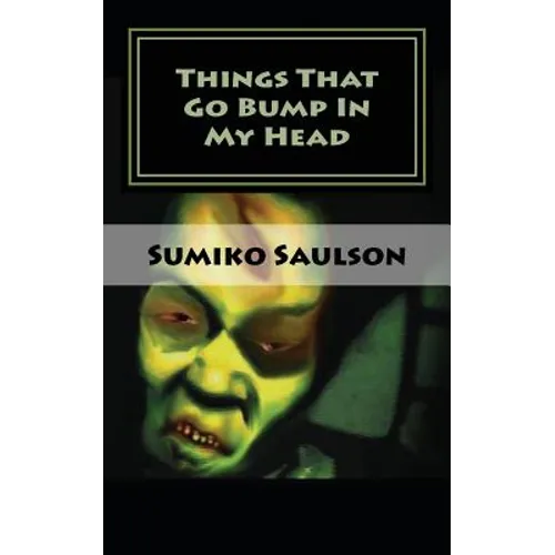 Things That Go Bump In My Head: A Book of Short Stories - Paperback
