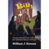 Billy: Amusing Memoirs from a Unique and Cherished Period in America - Paperback
