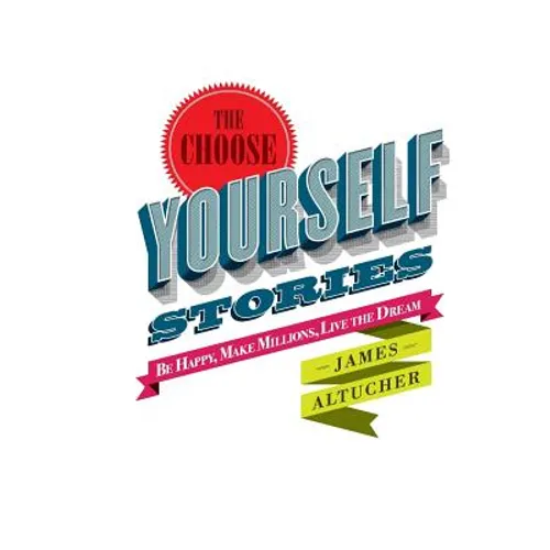 The Choose Yourself Stories - Paperback