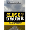 Closet Drunk: Road to Sobriety - Paperback