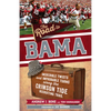 The Road to Bama: Incredible Twists and Improbable Turns Along the Alabama Crimson Tide Recruiting Trail - Paperback