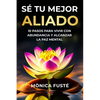 Sé Tu Mejor Aliado: 10 Pasos para vivir con abundancia y alcanzar la paz mental - Paperback