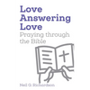 Love Answering Love: Praying through the Bible - Paperback