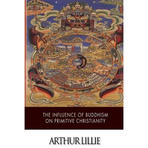 The Influence of Buddhism on Primitive Christianity - Paperback