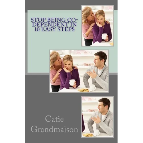 Stop Being Co-Dependent in 10 Easy Steps - Paperback