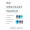 No Ordinary People: How Gift-Spotting Sets People and Teams up for Extraordinary Success - Hardcover