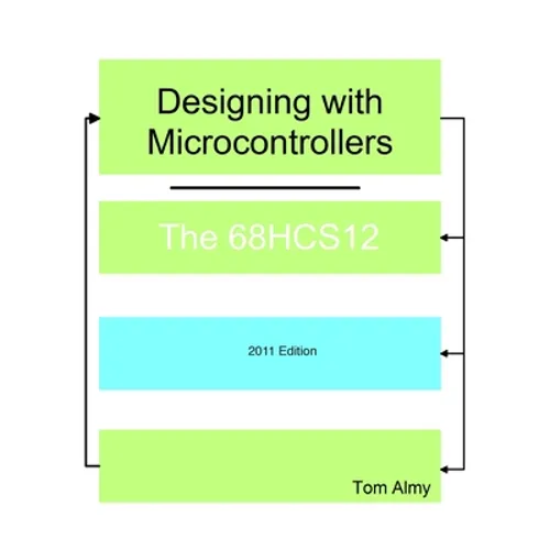 Designing with Microcontrollers -- The 68HCS12 - Paperback