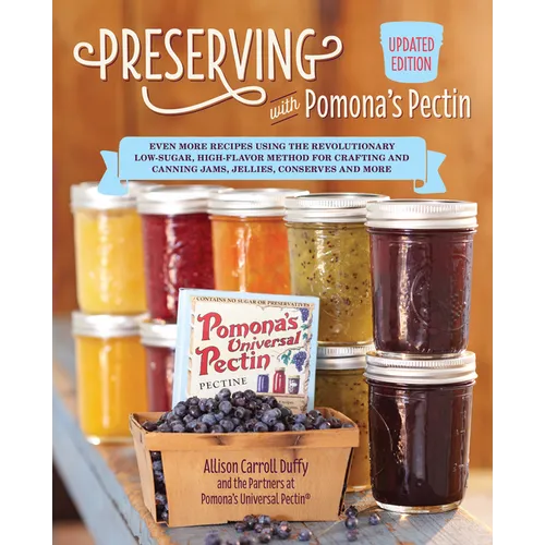 Preserving with Pomona's Pectin, Updated Edition: Even More Recipes Using the Revolutionary Low-Sugar, High-Flavor Method for Crafting and Canning Jam - Paperback