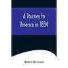 A Journey to America in 1834 - Paperback